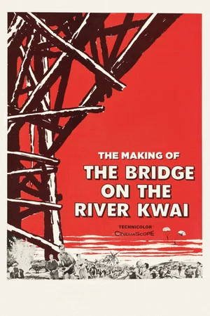 Постер: The Making of 'The Bridge on the River Kwai'