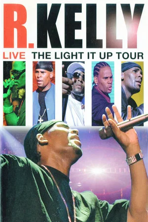 Постер: R. Kelly: Live - The Light It Up Tour