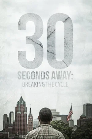 Постер: 30 Seconds Away: Breaking the Cycle