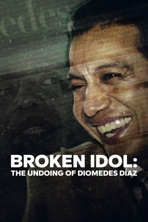 Постер: Broken Idol: The Undoing of Diomedes Díaz