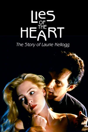 Постер: Lies of the Heart: The Story of Laurie Kellogg