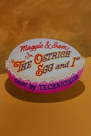 Постер: The Ostrich Egg and I
