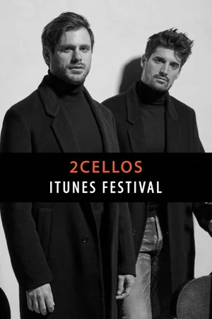 Постер: 2CELLOS - Live at iTunes Festival 2011