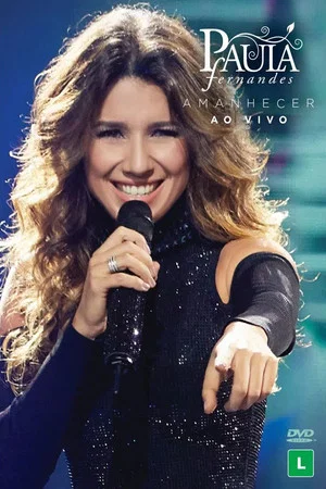 Постер: Paula Fernandes: Amanhecer - Ao Vivo
