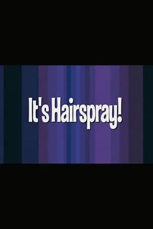 Постер: It's 'Hairspray'!