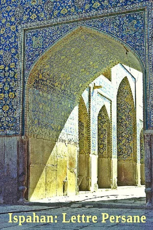 Постер: Ispahan: A Persian Letter (The Chah Mosque at Ispahan)