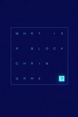 Постер: What is a Blockchain Game?