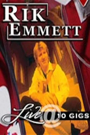 Постер: Rik Emmett - Live at 10 Gigs