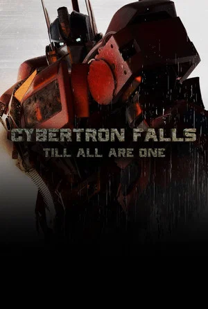 Постер: Cybertron Falls: Till All Are One
