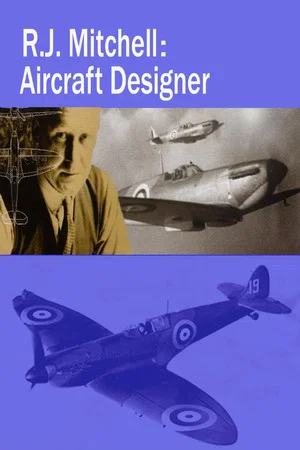 Постер: RJ Mitchell Aircraft Designer
