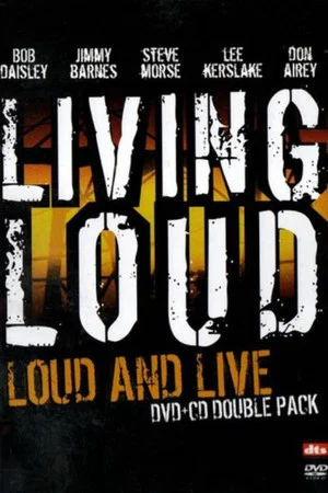 Постер: Living Loud: Loud & Live