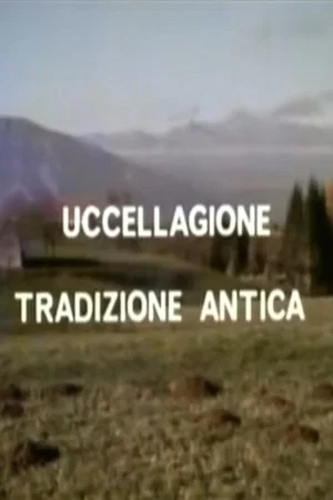 Постер: Uccellagione tradizione antica