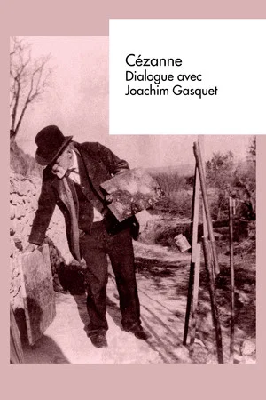 Постер: Cézanne – Dialogue avec Joachim Gasquet