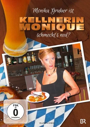 Постер: Monika Gruber ist Kellnerin Monique - Schmeckt's ned?
