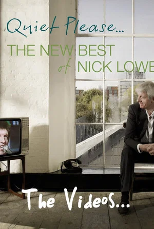 Постер: Nick Lowe: Quiet Please... The Videos