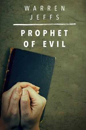 Постер: Warren Jeffs: Prophet of Evil