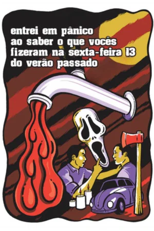 Постер: Entrei em Pânico ao Saber o que Vocês Fizeram na Sexta-feira 13 do Verão Passado