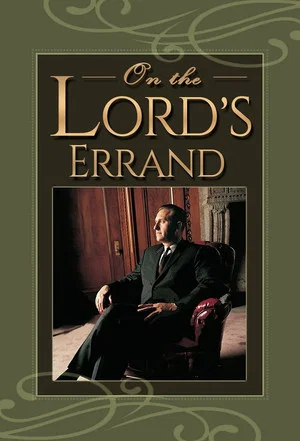 Постер: On the Lord's Errand: The Life of Thomas S. Monson