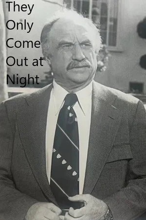 Постер: They Only Come Out at Night