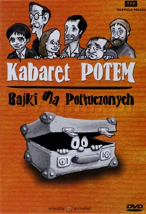 Постер: Kabaret Potem - Bajki dla potłuczonych