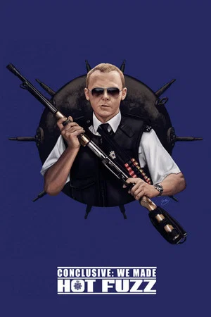 Постер: Conclusive: We Made Hot Fuzz