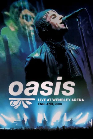 Постер: Oasis: Live at Wembley Arena