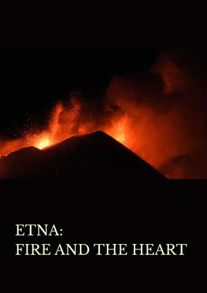 Постер: Etna: Fire and the Heart