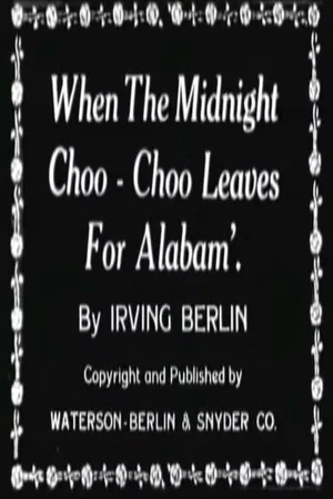 Постер: When the Midnight Choo-Choo Leaves for Alabam'