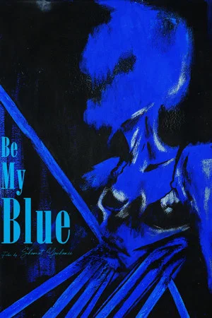 Постер: Be My Blue