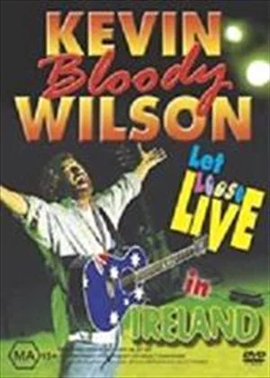 Постер: Kevin Bloody Wilson: Let Loose Live In Ireland