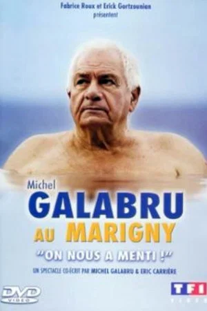 Постер: Michel Galabru au Marigny - On nous a menti !