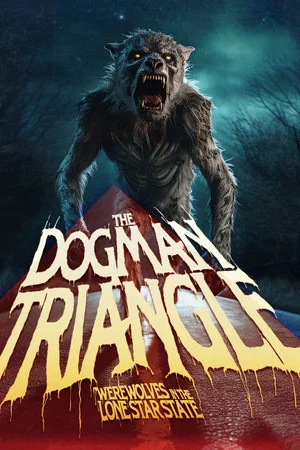 Постер: The Dogman Triangle: Werewolves in the Lone Star State