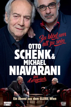Постер: Zu Blöd um Alt zu sein: Otto Schenk & Michael Niavarani im Gespräch