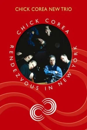 Постер: Chick Corea New Trio-Rendezvous In New York