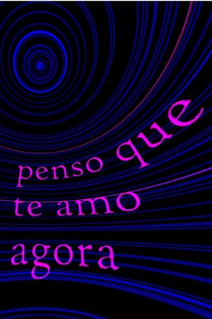 Постер: penso que te amo agora