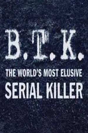 Постер: B.T.K. The Worlds Most Elusive Serial Killer