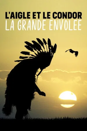 Постер: L'aigle et le condor, la grande envolée