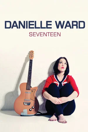 Постер: Danielle Ward: Seventeen