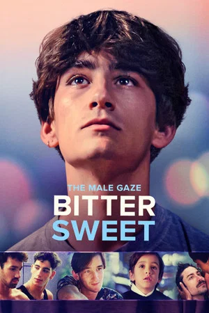 Постер: The Male Gaze: Bitter Sweet