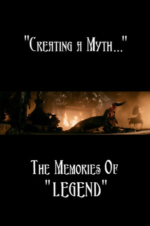 Постер: Creating a Myth... the Memories of 'Legend'