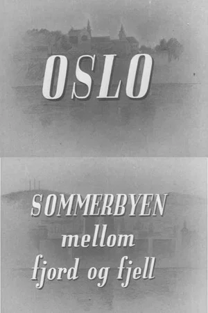 Постер: Oslofilm: Oslo: Sommerbyen mellom fjord og fjell