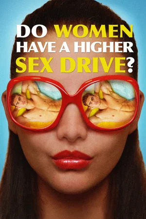 Постер: Do Women Have a Higher Sex Drive?
