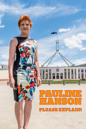 Постер: Pauline Hanson: Please Explain!