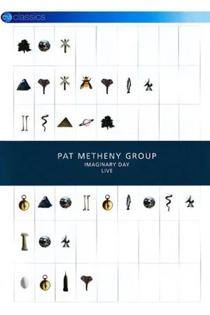 Постер: Pat Metheny Group: Imaginary Day Live