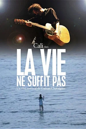 Постер: La vie ne suffit pas
