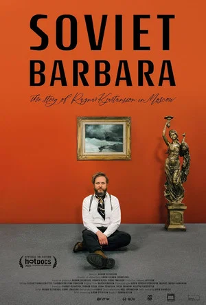 Постер: Soviet Barbara: The Story of Ragnar Kjartansson in Moscow