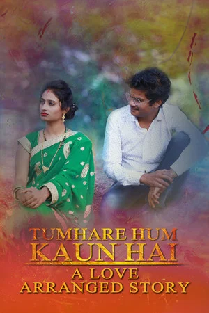 Постер: Tumhare Hum Kaun Hai: A Love Arranged Story