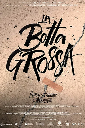 Постер: La botta grossa - Storie da dietro il terremoto