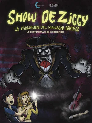 Постер: Ziggy's Show: The Curse of Mariachi Bondage