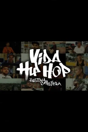Постер: Vida Hip Hop. Historia Callejera